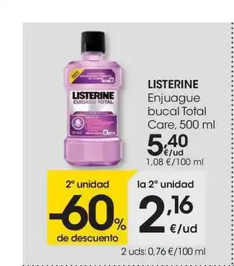 Eroski Listerine Enjuague Bucal Total Care 500ml oferta