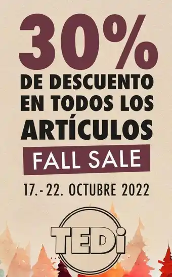 30% de descuento en todos los artículos fall sale 17.-22. octubre 2022 tedi̇