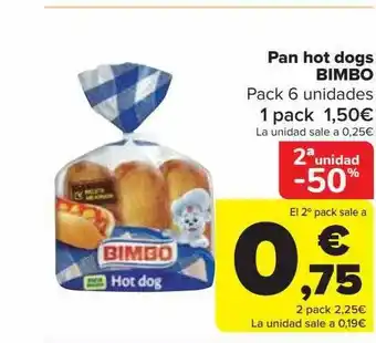 Carrefour 2a unidad -50% pan hot dogs bimbo pack 6 oferta
