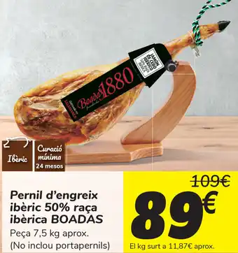 Carrefour BOADAS Pernil d' engreix ibéric 50% raca ibérica 7,5kg oferta