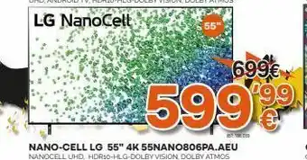 Expert 699€ 151 150 000 nano-cell lg 55" 4k 55nano806pa.aeu nanocell uhd, hdr10-hlg-dolby vision, dolby atmos 99 oferta