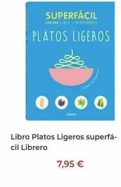 Culinarium Superfácil cocina con 4-6 ingredientes platos ligeros 000 libro platos ligeros superfá-cil librero 7,95 € oferta