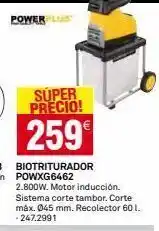 Bricoking Powerplus super precio! 259€ biotriturador powxg6462 2.800w. motor inducción. sistema corte tambor. corte máx. 045 mm. re oferta
