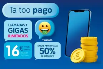 Telecable Ta too pago llamadas+ gigas ilimitados /mes €3 meses 16 después 32€/mes 8) y además: líneas adicionales 50% de de oferta
