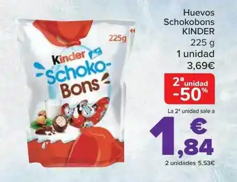 Carrefour 2a unidad -50% huevos schokobons kinder oferta