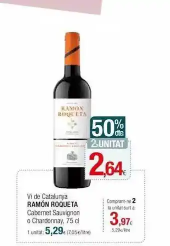Condis 50% dte 2a unitat vi de catalunya ramón roqueta cabernet sauvignon o chardonnay oferta