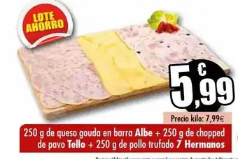 Unide Supermercados 250 g de queso gouda en barra albe + 250 g de chopped de pavo tello + 250 g de pollo trufado 7 hermanos oferta