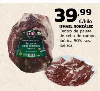 Supermercados Lupa Ismael gonzález centro de paleta de cebo de campo ibérica 50% raza ibérica oferta