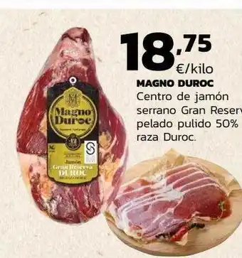 Supermercados Lupa Magno duruoc centro de jamón serrano gran reserva pelado pulido 50% raza duroc oferta