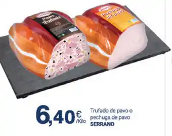 Supermercados Plaza Serrano Trufado de pavo o pechuga de pavo oferta