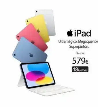 Ecomputer Ipad ultramágico. megaquerible. superpintón. desde 579€ 48€/mes oferta