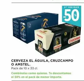 Hipercor 2a unidad -50% cerveza el águila, cruzcampo o amstel oferta