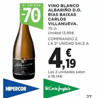 Hipercor 2a unidad -70% vino blanco albariño d.o. rías baixas carlos villanueva oferta