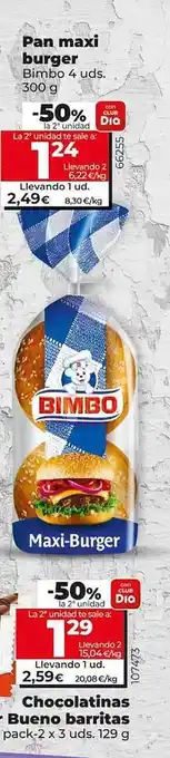 Dia -50% la 2a unidad pan maxi burger bimbo 4 -50% la 2a unidad chocolatinas bueno barritas oferta