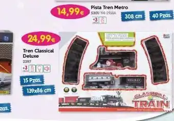Don Dino 24,99€ tren classical deluxe 2397 15 pzas. 139x86 cm 14,99€ 5301/794-29584 pista tren metro 308 cm 40 pzas. [houpay cl oferta