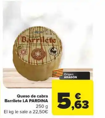Carrefour Queso de cabra barrilete la pardina el kg le sale oferta