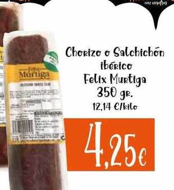 Proxi Chorizo o salchichón ibérico felix murtiga oferta