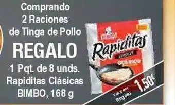 Masymas Comprando 2 raciones de tinga de pollo regao 1 pqt. de 8 unds. rapiditas clásicas bimbo oferta