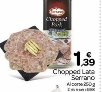 Supermercados El Jamón Chopped Lata Serrano oferta