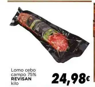 Supermercados Piedra Revisan Lomo Cebo Campo 75% oferta