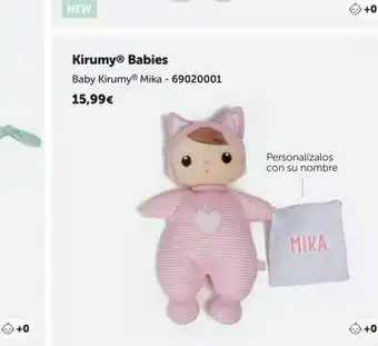 EurekaKids +0 new kirumy® babies baby kirumy® mika - 69020001 15,99€ personalizalos con su nombre mika +0 +0 oferta