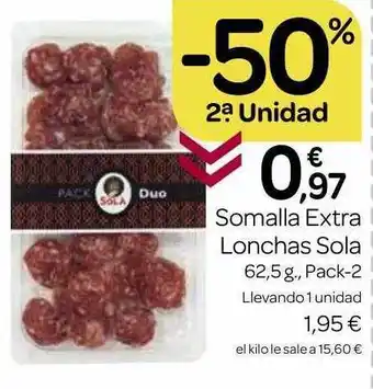 Supermercados El Jamón -50% 2a unidad somalla extra lonchas sola pack-2 oferta