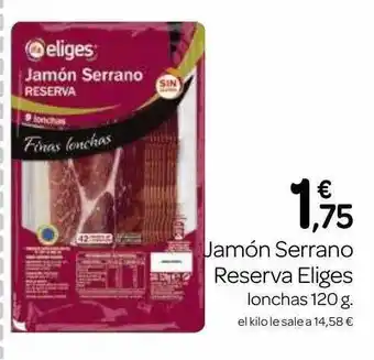 Supermercados El Jamón Jamón serrano reserva eliges lonchas oferta