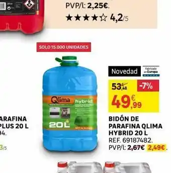 Leroy Merlin Solo 15.000 unidades qlima hybrid 201 4,2/5 fabricado novedad europa 53% -7% 49,99 bidón de parafina qlima hybrid 20 oferta
