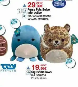 DRIM Melo pido tey partner 29,99€ purse pets bolso interactivo ref. 6062238 (fluffy). 6062241 (unicorn). 19,99€ squishmallo oferta