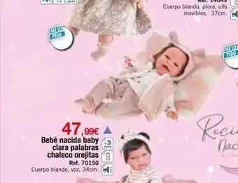 Meto p100 47,99€ bebé nacida baby clara palabras chaleco orejitas ref. 70150 cuerpo blando, voz, 34cm. melo poo