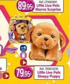 Todojuguete +4 aros ref. lp300000 89,95€ little live pets mama surprise ref. 700013210 79,95€ pets sleepy puppy oferta