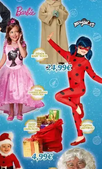 Todojuguete Barbie 702474 baby yoda 701342 disfraz barbie princesa www. $2029 saco papa noel 24,99€ 4,99€ miracul 620794 ladybug oferta