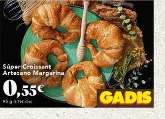 Gadis Súper croissant artesano margarina oferta