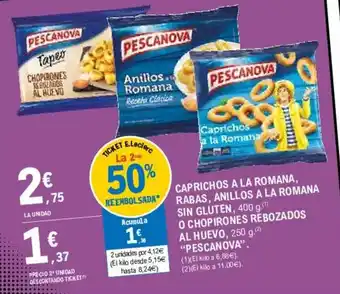 E.Leclerc "Pescanova" Caprichos A La Romana, Rabas, Anillos A La Romana Sin Gluten 400g O Chopirones Rebozados Al Huevo 250g oferta