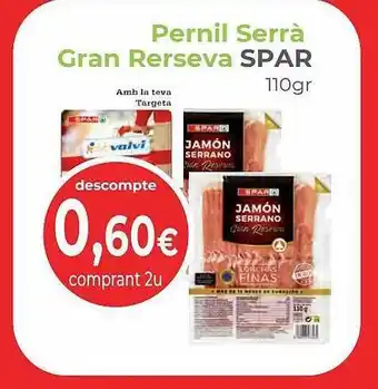 Valvi Supermercats Pernil serrà gran reserva spar oferta