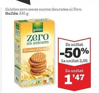 Sorli 2a unitat -50% galetes zero sense sucres daurades al forn gullón oferta