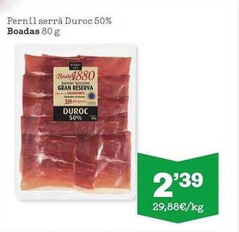 Sorli Pernil serrà duroc 50% boadas oferta