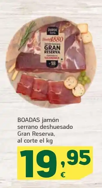 HiperDino Jamón serrano deshuesado gran reserva , al corte el kg boadas oferta