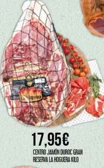 Claudio Centro Jamon Duroc Gran Reserva La Hoguera Kilo oferta
