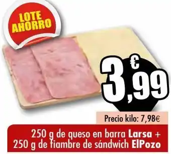 Unide Market 250g de queso de barra larsa + 250g de fiambre de sándwich elpozo oferta