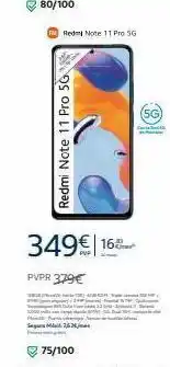 Movistar 1000 80/100 redmi note 11 pro 5g 349€ 16 pvpr 379€ redmi note 11 pro 56 sm62 75/100 ge (5g) oferta