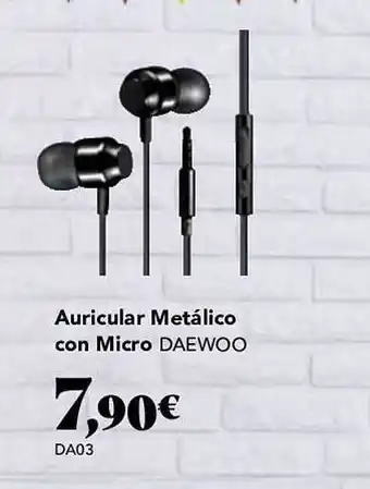 Auricular metálico con micro daewoo