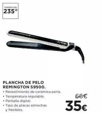 Hipercor Plancha de pelo remington s9500 oferta