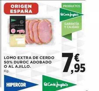 Hipercor Lomo extra de cerdo 50% duroc adobado o al ajillo oferta