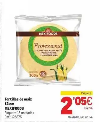 Makro Tortillas de maiz 12 cm mexifoods oferta