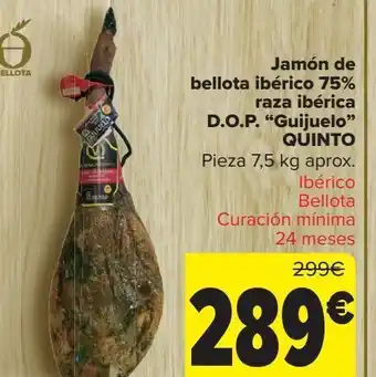 Carrefour Jamón de bellota ibérico 75% raza ibérica d.o.p. "quijuelo" quinto oferta