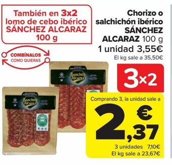 Carrefour Chorizo o salchichón ibérico sánchez alcaraz oferta