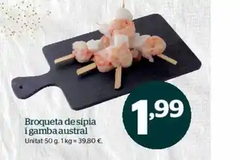 La Sirena Broqueta desípia i gamba austral oferta
