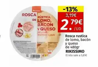 Maskom Supermercados Rosca rustica de lomo bacón y queso de rikissimo oferta