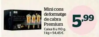 La Sirena Mini cons deformatge de cabra premium oferta